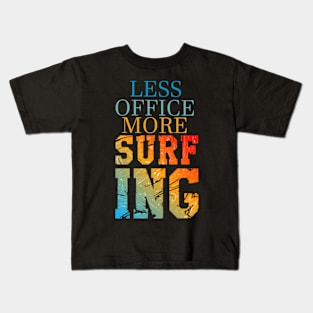 Less Office More Surfing Kids T-Shirt